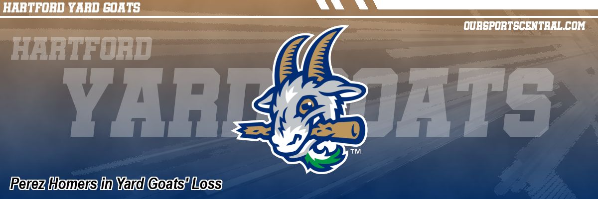 Perez Homers in Yard Goats' Loss