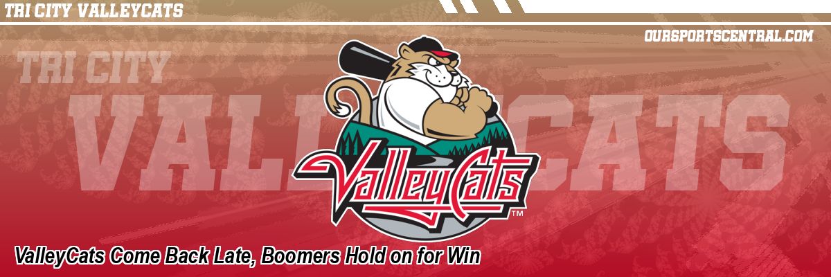 ValleyCats Come Back Late, Boomers Hold on for Win