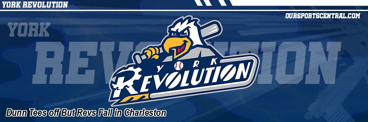 Dunn Tees off But Revs Fall in Charleston