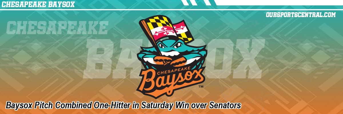 Baysox Pitch Combined One-Hitter in Saturday Win over Senators