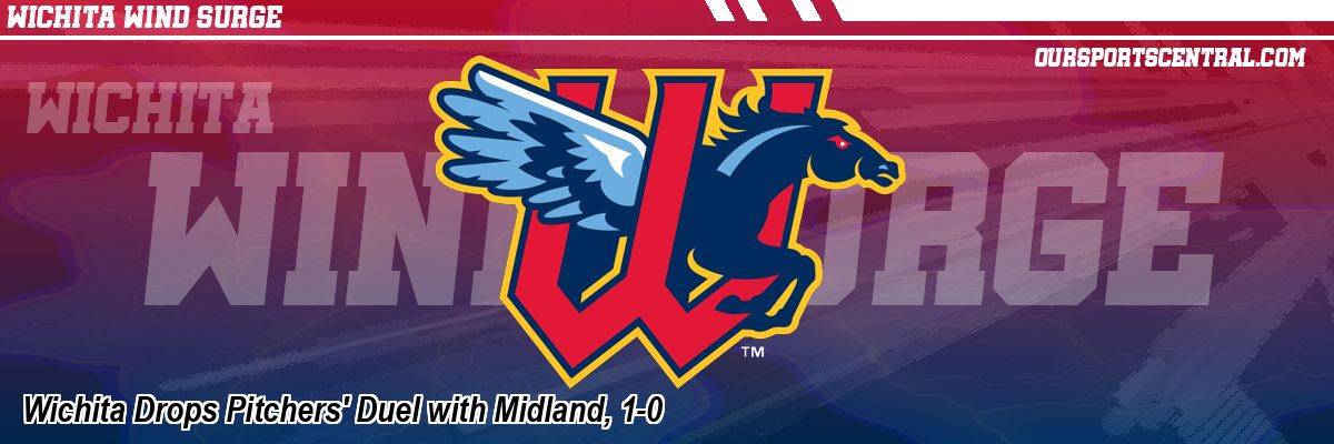 Wichita Drops Pitchers' Duel with Midland, 1-0