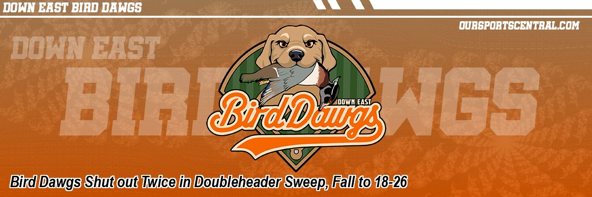 Bird Dawgs Shut out Twice in Doubleheader Sweep, Fall to 18-26