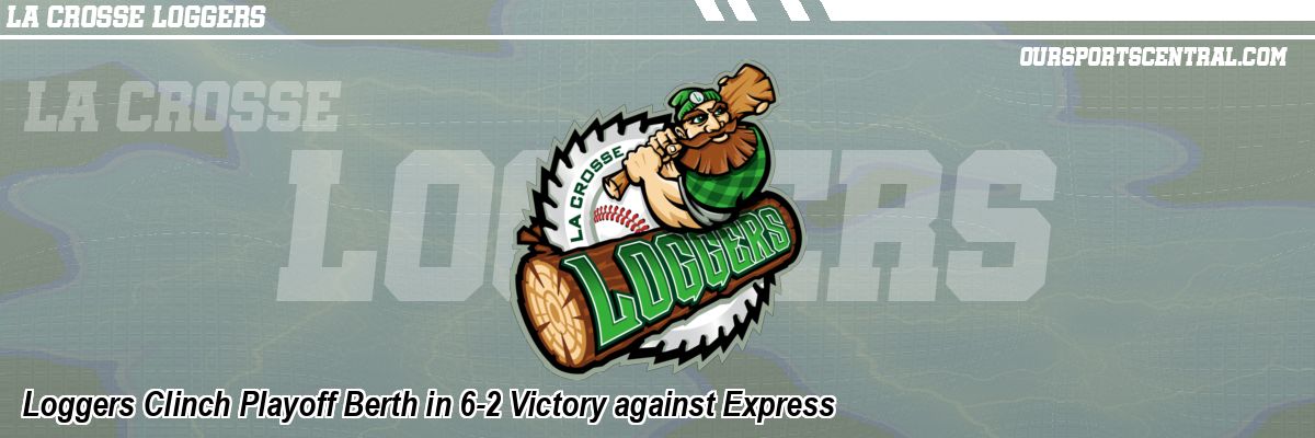 Loggers Clinch Playoff Berth in 6-2 Victory against Express