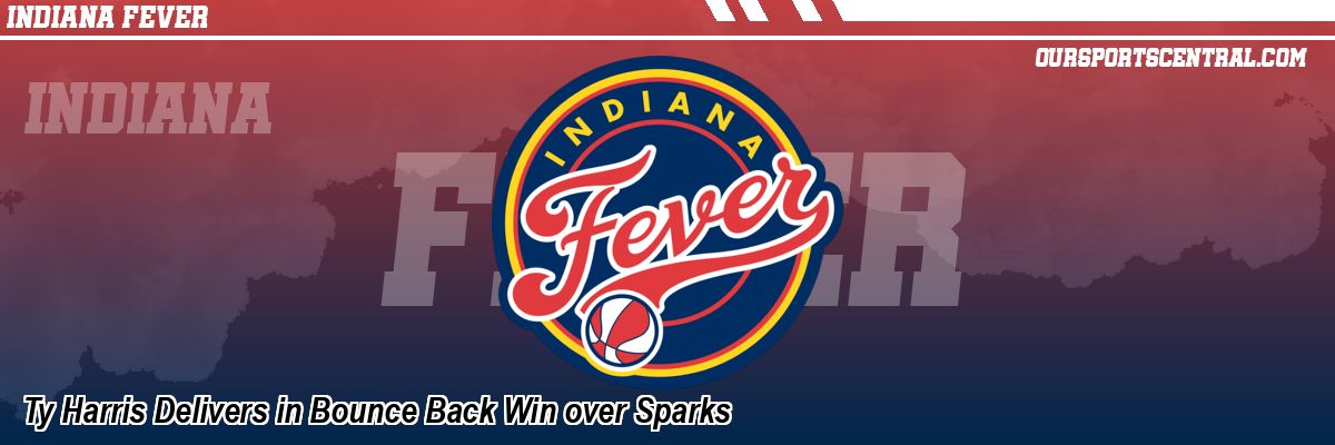 Ty Harris Delivers in Bounce Back Win over Sparks