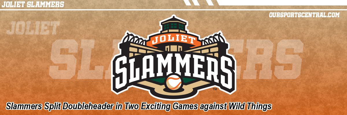 Slammers Split Doubleheader in Two Exciting Games against Wild Things