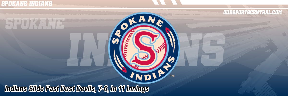 Indians Slide Past Dust Devils, 7-6, in 11 Innings