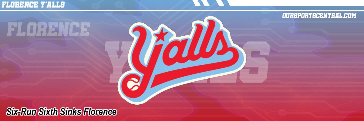 Six-Run Sixth Sinks Florence