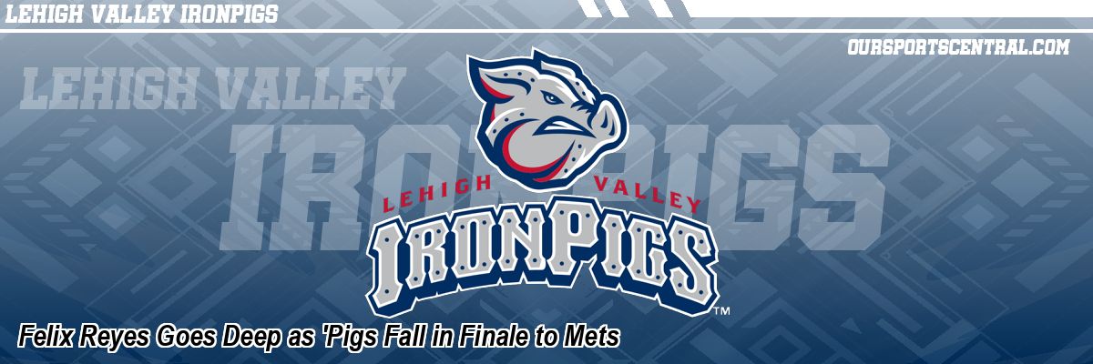 Felix Reyes Goes Deep as 'Pigs Fall in Finale to Mets