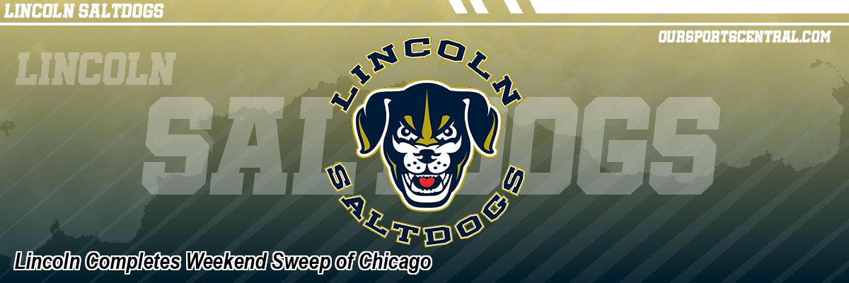 Lincoln Completes Weekend Sweep of Chicago