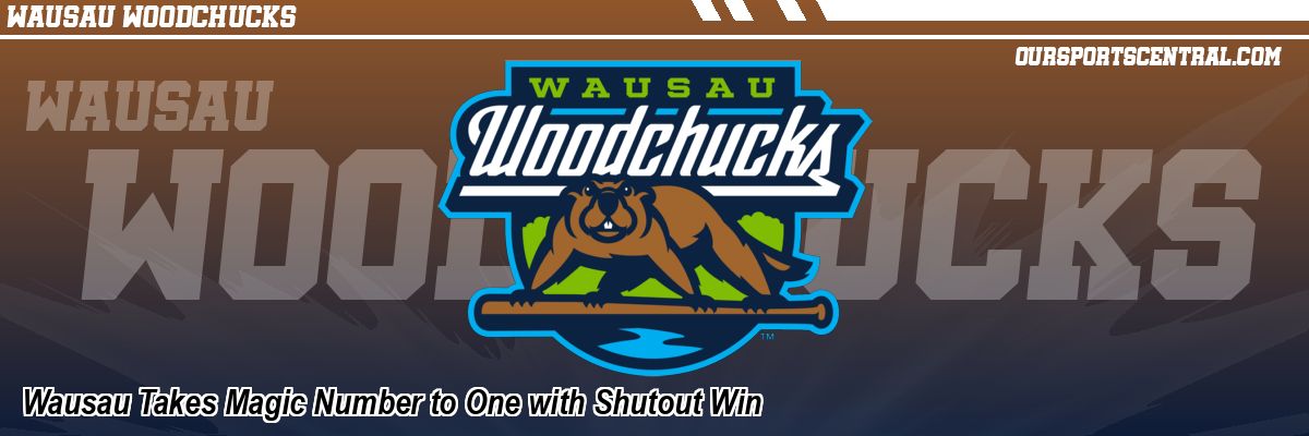 Wausau Takes Magic Number to One with Shutout Win