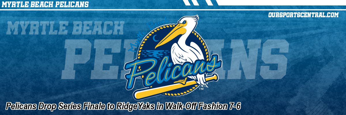 Pelicans Drop Series Finale to RidgeYaks in Walk-Off Fashion 7-6