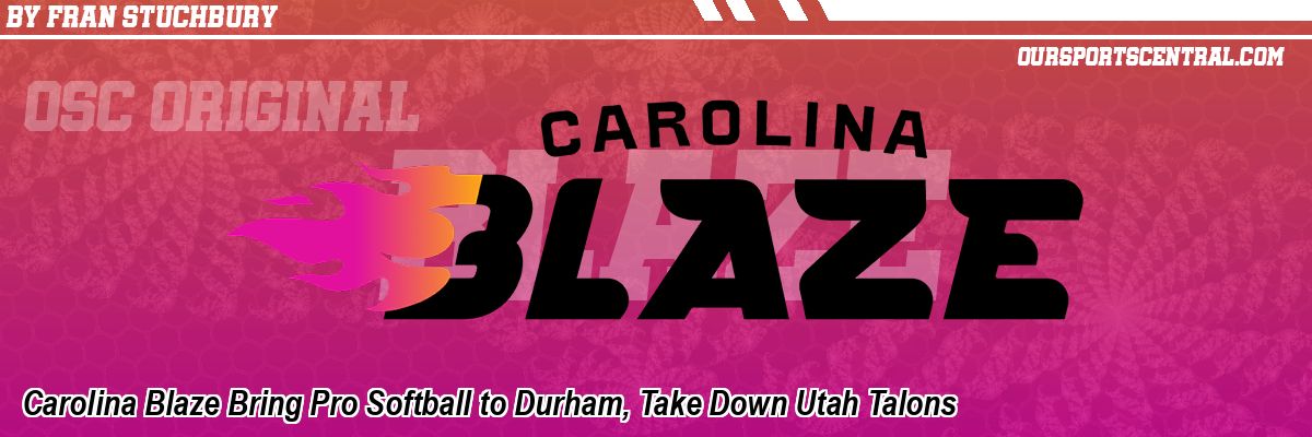 Carolina Blaze Bring Pro Softball to Durham, Take Down Utah Talons