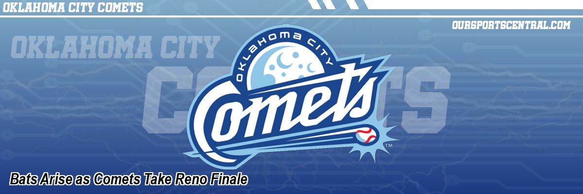 Bats Arise as Comets Take Reno Finale