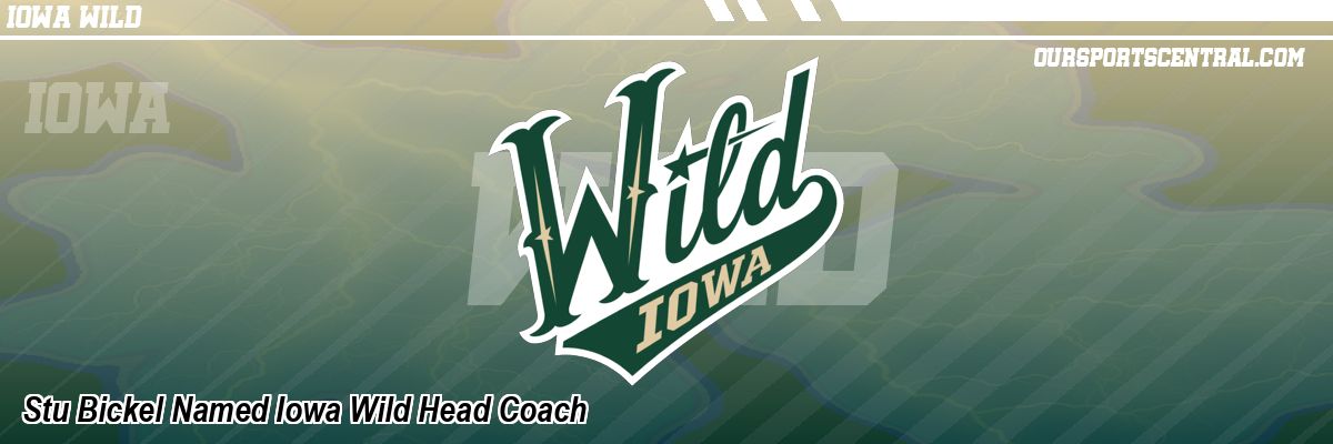 Stu Bickel Named Iowa Wild Head Coach