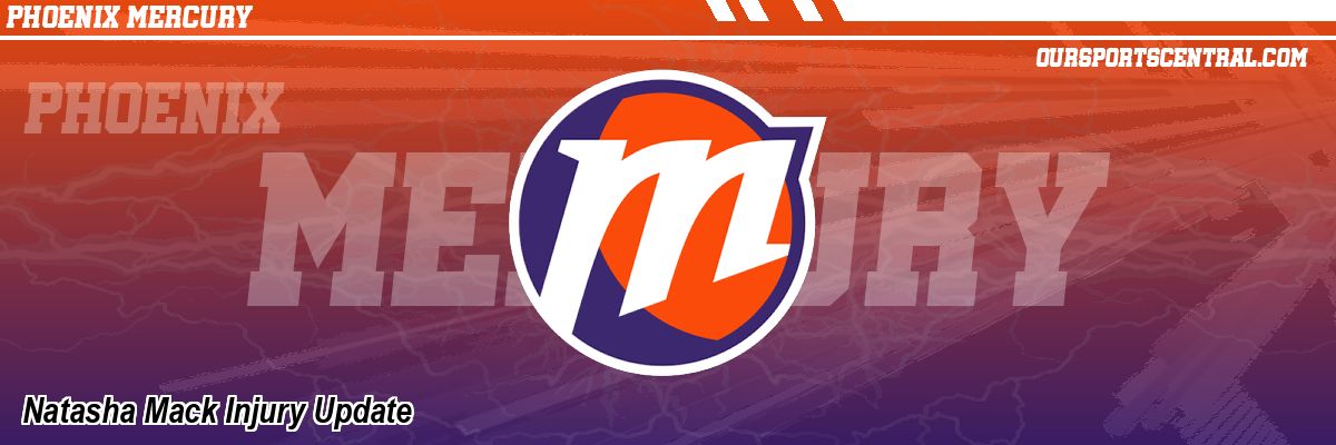 Natasha Mack Injury Update