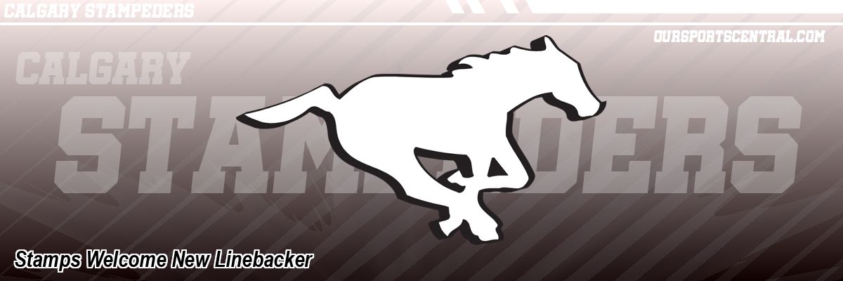 Stamps Welcome New Linebacker