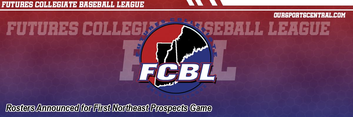 Rosters Announced for First Northeast Prospects Game