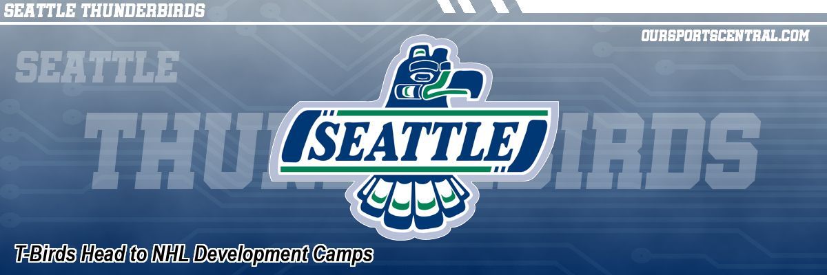 T-Birds Head to NHL Development Camps