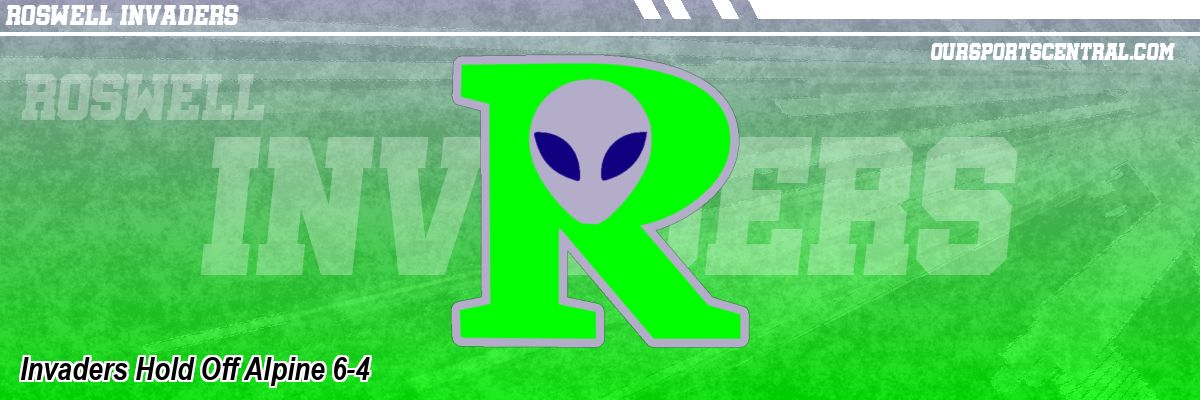 Invaders Hold Off Alpine 6-4