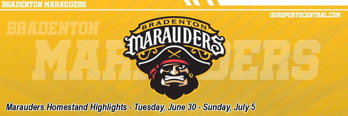 Marauders Homestand Highlights - Tuesday, June 30 - Sunday, July 5