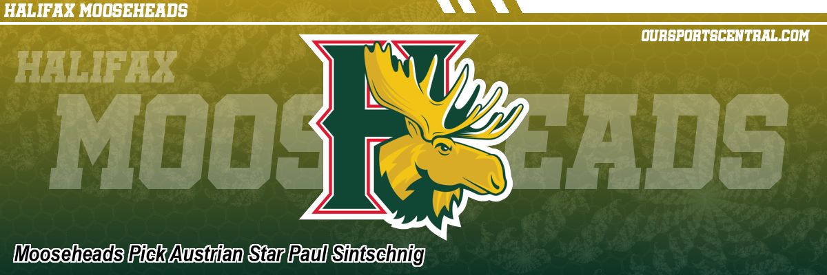 Mooseheads Pick Austrian Star Paul Sintschnig