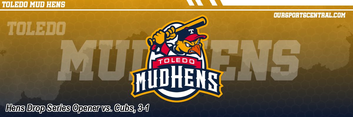 Hens Drop Series Opener vs. Cubs, 3-1