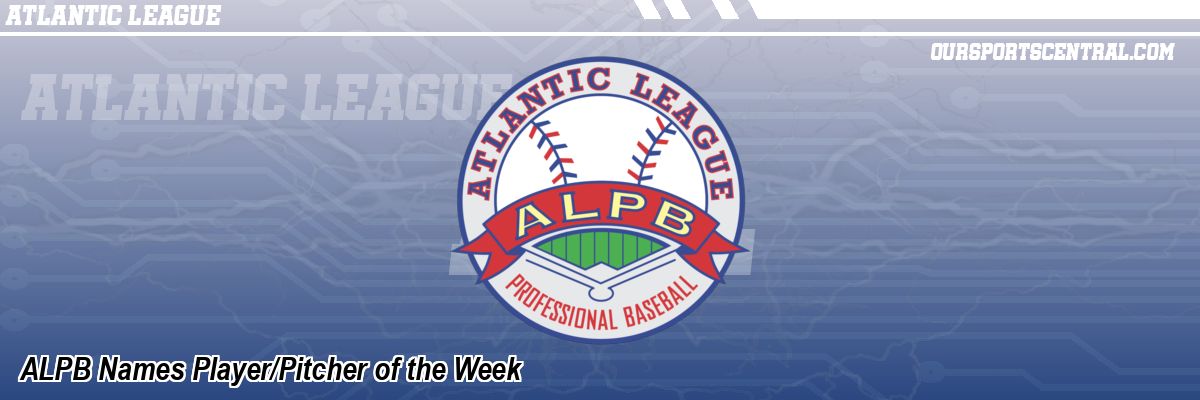 ALPB Names Player/Pitcher of the Week