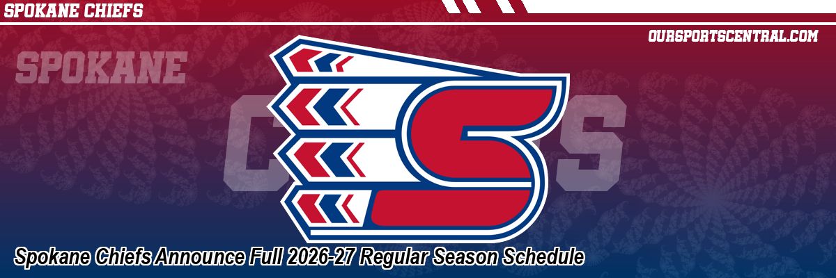 Spokane Chiefs Announce Full 2026-27 Regular Season Schedule