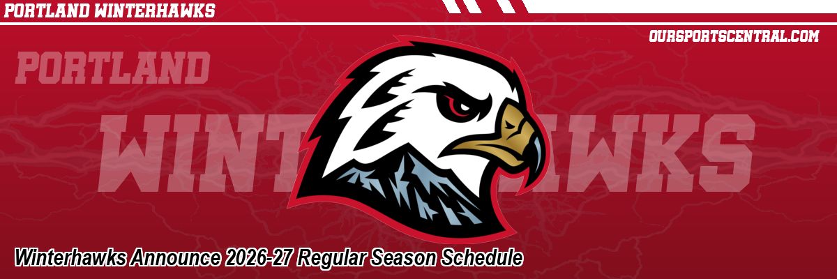 Winterhawks Announce 2026-27 Regular Season Schedule