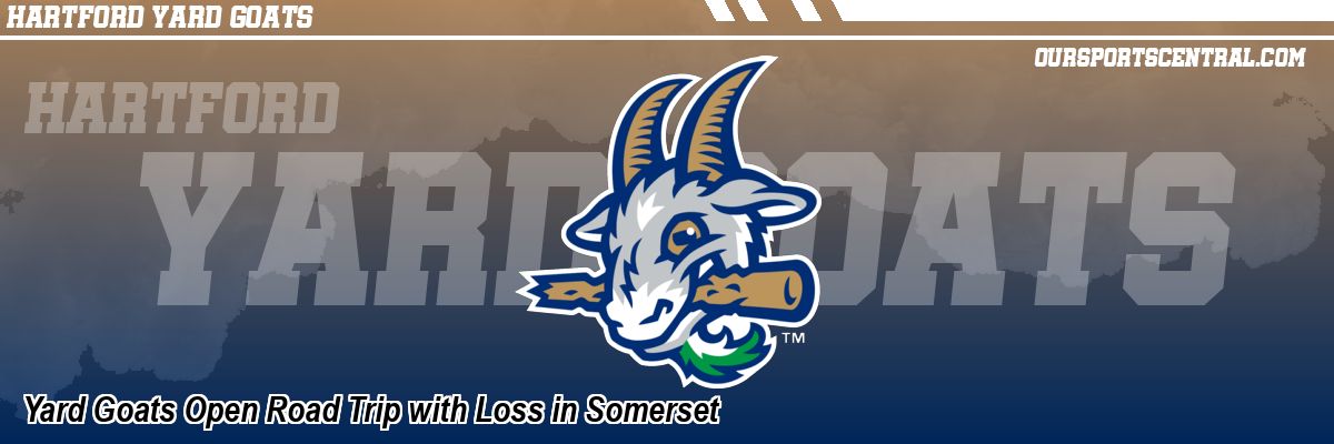 Yard Goats Open Road Trip with Loss in Somerset