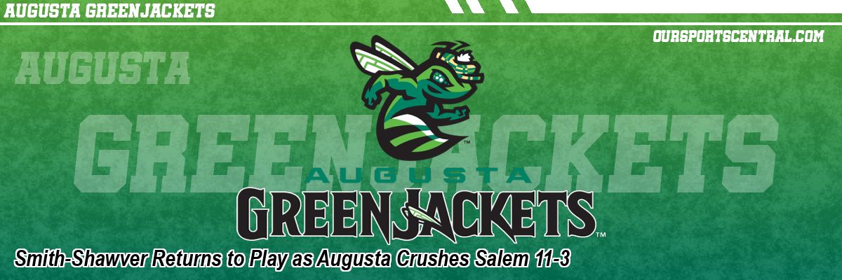 Smith-Shawver Returns to Play as Augusta Crushes Salem 11-3