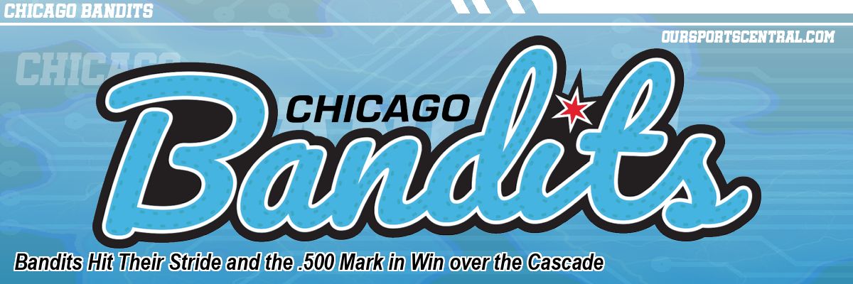 Bandits Hit Their Stride and the .500 Mark in Win over the Cascade