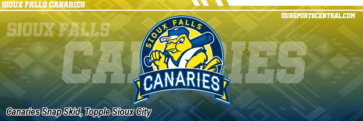 Canaries Snap Skid, Topple Sioux City