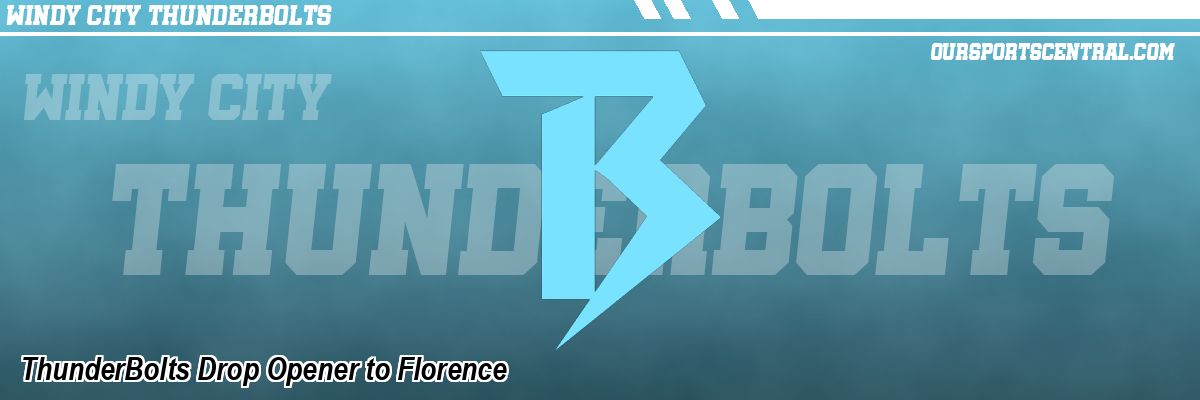 ThunderBolts Drop Opener to Florence