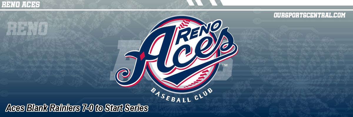 Aces Blank Rainiers 7-0 to Start Series