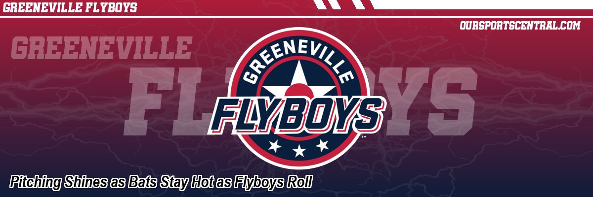 Pitching Shines as Bats Stay Hot as Flyboys Roll