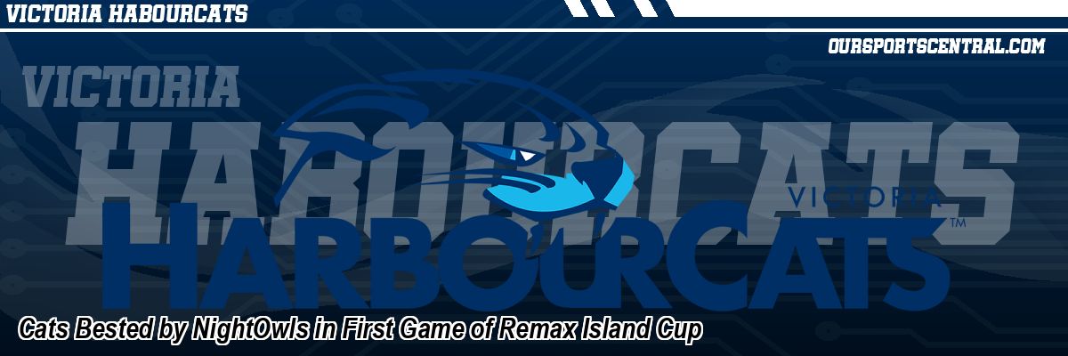 Cats Bested by NightOwls in First Game of Remax Island Cup