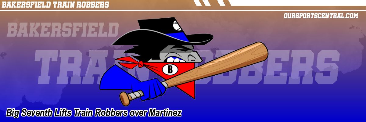 Big Seventh Lifts Train Robbers over Martinez