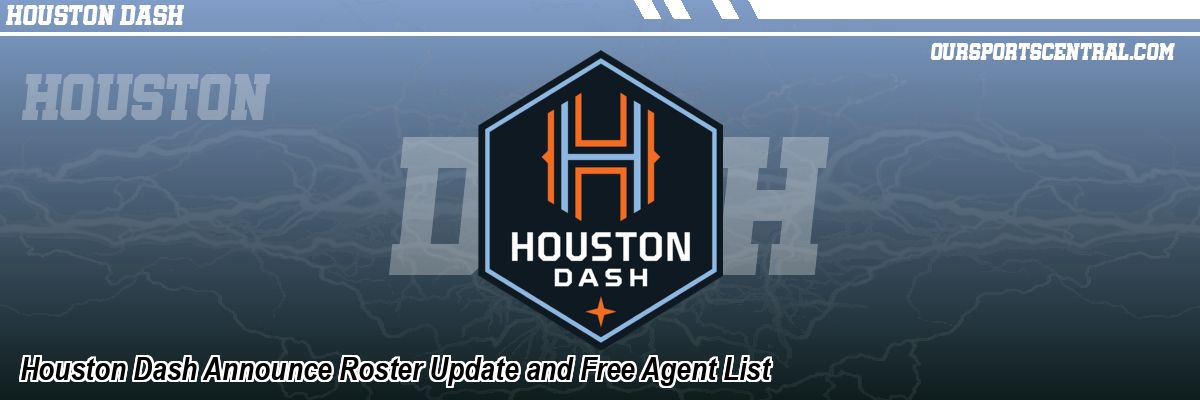 Houston Dash Announce Roster Update and Free Agent List