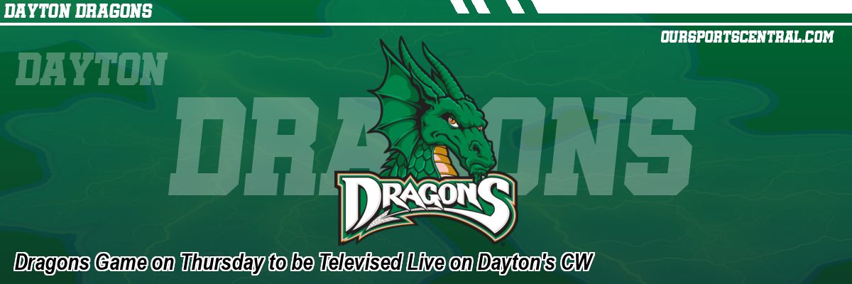 Dragons Game on Thursday to be Televised Live on Dayton's CW