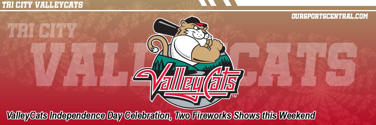 ValleyCats Independence Day Celebration, Two Fireworks Shows this Weekend