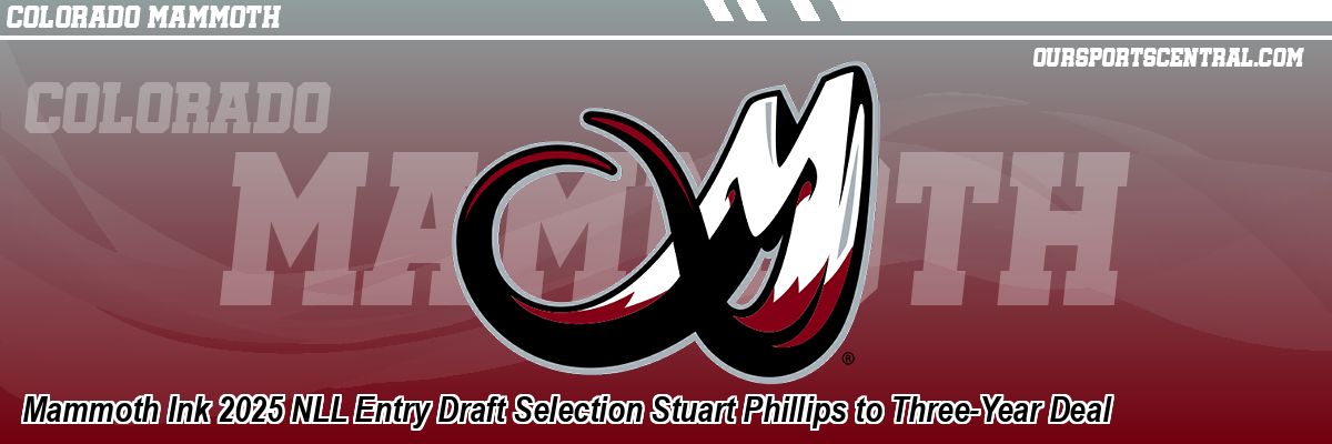 Mammoth Ink 2025 NLL Entry Draft Selection Stuart Phillips to Three-Year Deal
