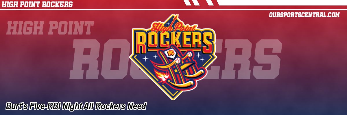 Burt's Five-RBI Night All Rockers Need