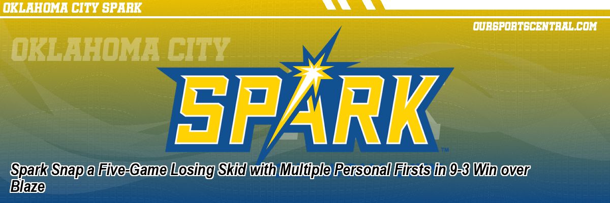 Spark Snap a Five-Game Losing Skid with Multiple Personal Firsts in 9-3 Win over Blaze