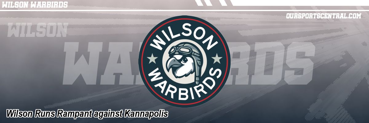 Wilson Runs Rampant against Kannapolis