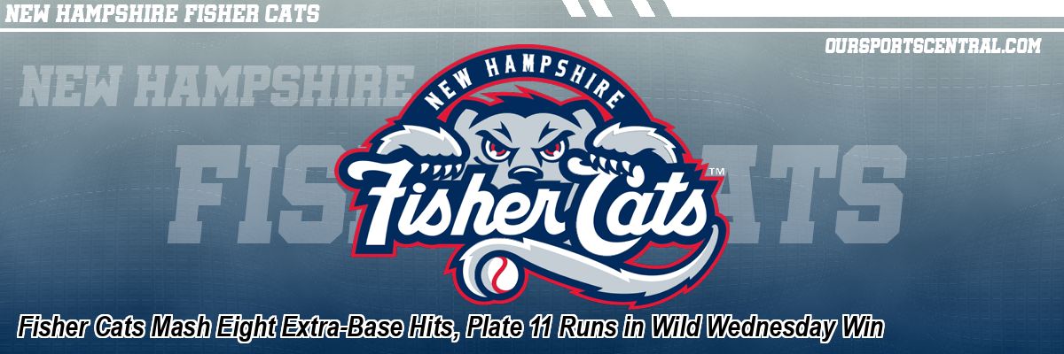 Fisher Cats Mash Eight Extra-Base Hits, Plate 11 Runs in Wild Wednesday Win