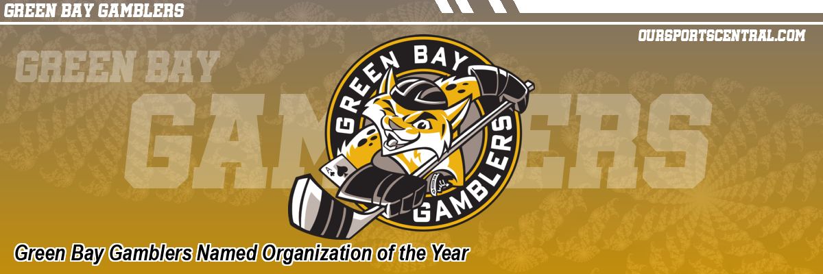 Green Bay Gamblers Named Organization of the Year