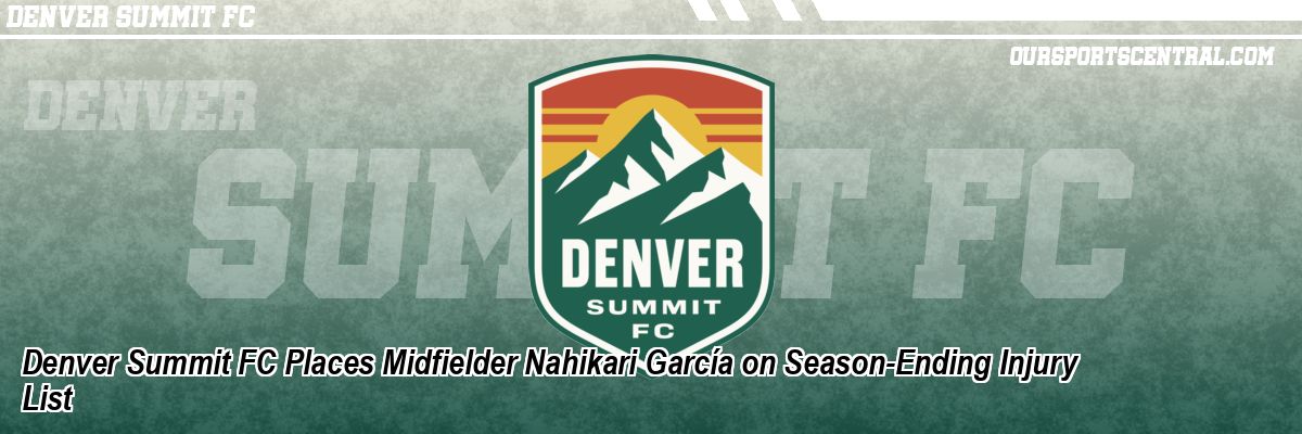 Denver Summit FC Places Midfielder Nahikari García on Season-Ending Injury List