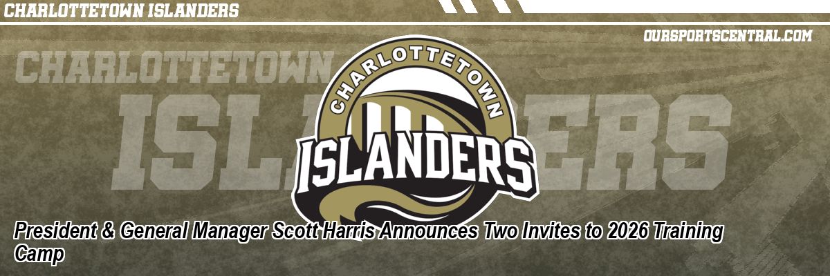 President & General Manager Scott Harris Announces Two Invites to 2026 Training Camp