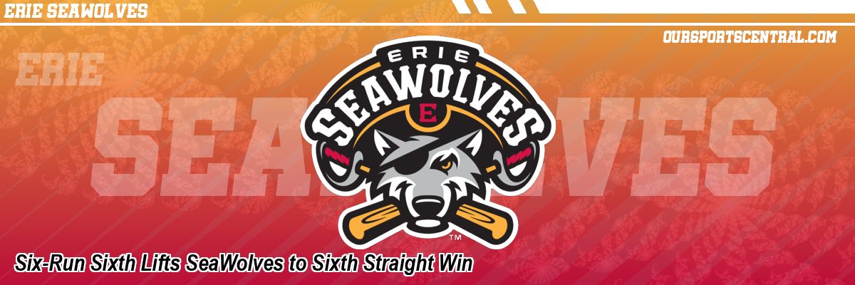 Six-Run Sixth Lifts SeaWolves to Sixth Straight Win
